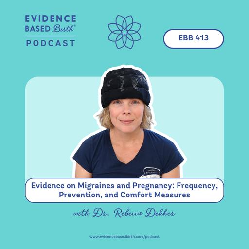 EBB 413 - Evidence on Migraines and Pregnancy: Frequency, Prevention, and Comfort Measures