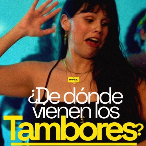 ¿De dónde vienen los tambores? | 320