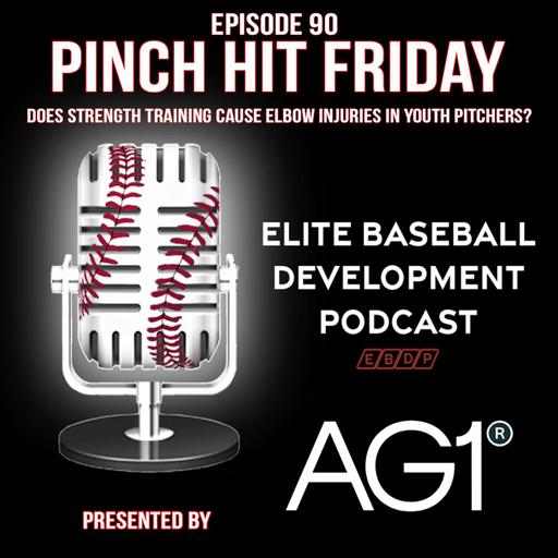 Pinch Hit Friday #90: Does Strength Training Cause Elbow Injuries in Youth Pitchers?