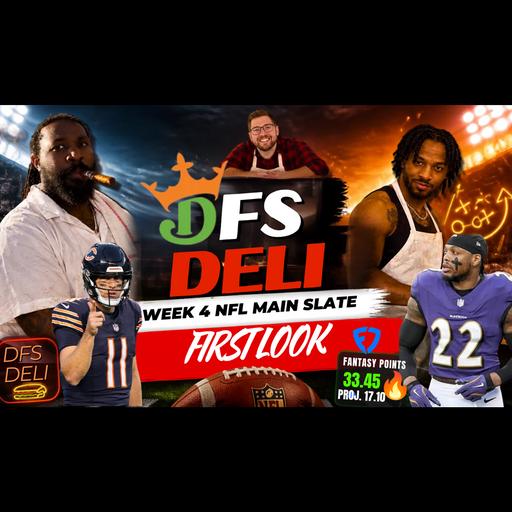 🔥 THE DFS DELI – NFL WEEK 4 MAIN SLATE PREVIEW 🔥