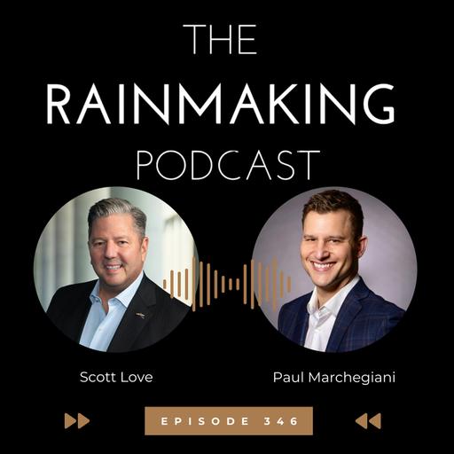 TRP 346: The Rainmaker's Voice: How Professionals Turn Expertise into Trust with Paul Marchegiani