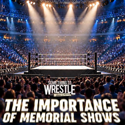 Episode 534: The Importance Of Memorial Shows