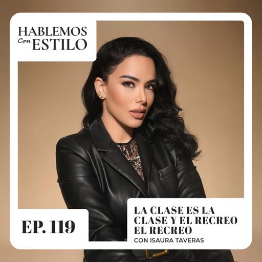 119. La clase es la clase y el recreo el recreo ft. Isaura Taveras