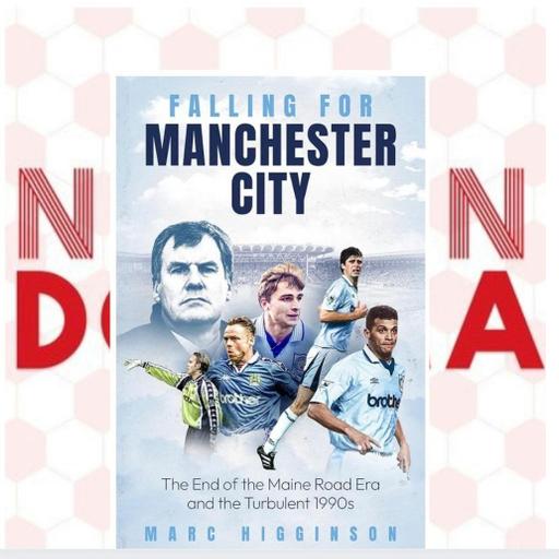 Nessun Dorma Book Club - Falling For Manchester City: The End of the Main Road Era and the Turbulent 1990s