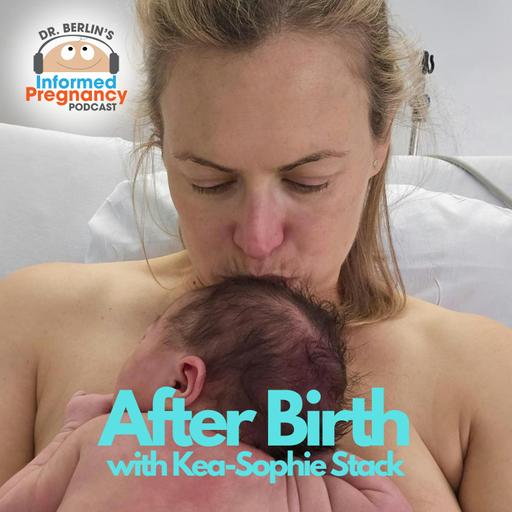 Ep. 521 After Birth with Kea-Sophie Stack