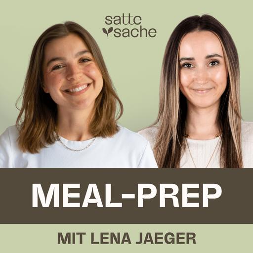 Meal Prep ohne Stress: So klappt Vorkochen wirklich im Alltag (mit Lena Jaeger)