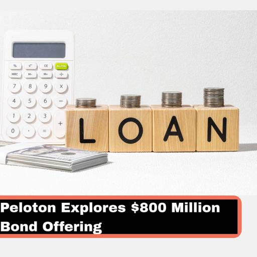 Peloton Explores $800 Million Bond Offering