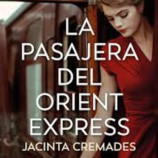 Episodio 360: La pasajera del Orient Express, con Jacinta Cremades