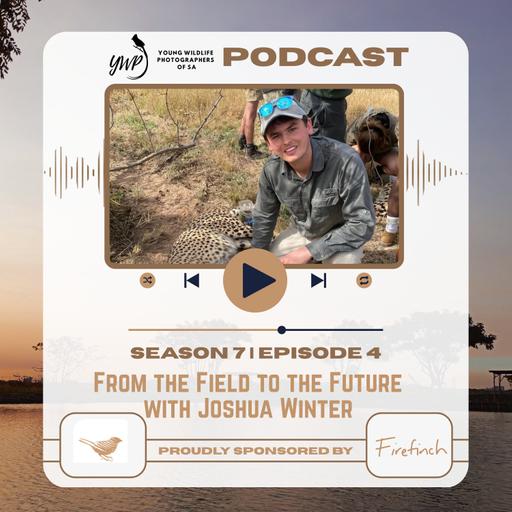 YWP Podcast - Season 7 Episode 4 - From the Field to the Future with Joshua Winter