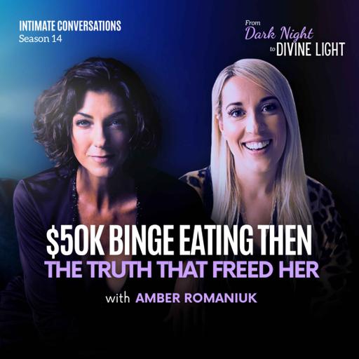 $50k Binge Eating Then the Truth that Freed Her with Amber Romaniuk