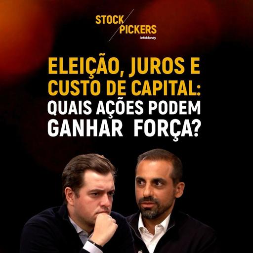 #344 Eleição pode destravar a Bolsa? As ações que podem se beneficiar