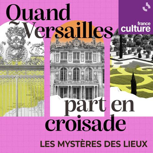 Quand Versailles part en croisade 2/2 : Faux et usage de faux