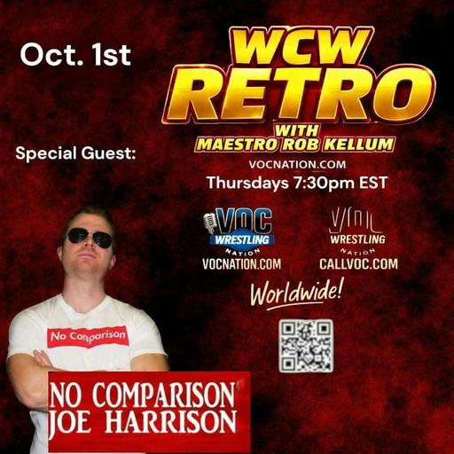 WCW Retro with "Maestro" Rob Kellum - "No Comparison" Joe Harrison