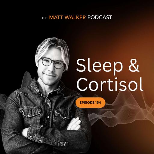 #154 - Sleep and Cortisol