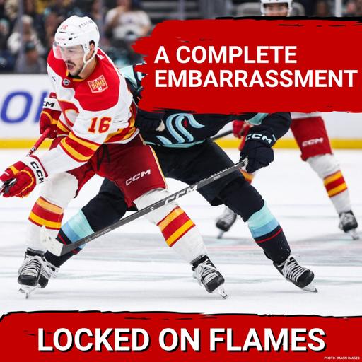 The Calgary Flames EMBARASSING Effort Costs Them in Seattle