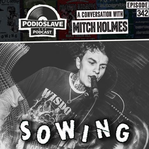 Ep 342: A Conversation with Mitch Holmes of Sowing