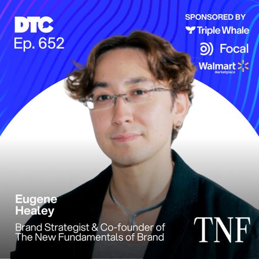 The New Fundamentals of Brand Strategy (While Shipping Hundreds of Ads a Week), With Eugene Healey