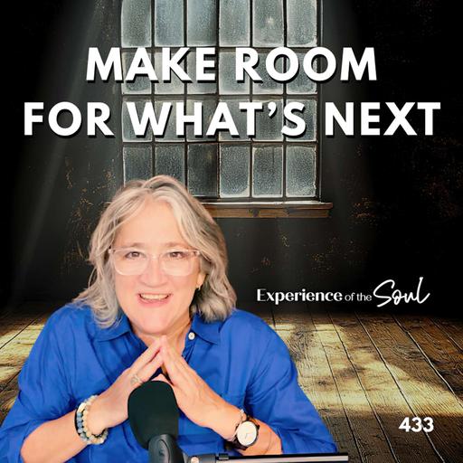 What Are You Ready to Release? | Experience of the Soul 433