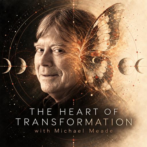 The Heart of Transformation with Michael Meade
