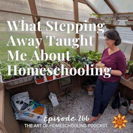 What Stepping Away Taught Me About Homeschooling