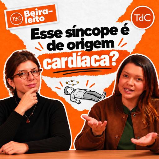 TdC à beira-leito 03: essa síncope é de origem cardíaca?