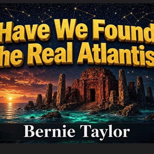 Bernie Taylor on Plato’s Lost Blueprint: Have We Found the Real Atlantis?