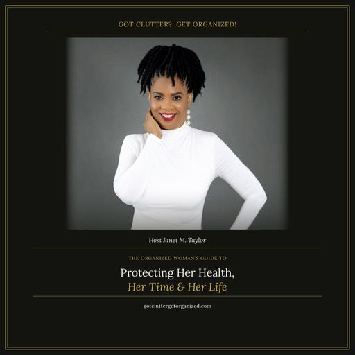 The Organized Woman's Guide to Protecting Her Health, Her Time, and Her Life
