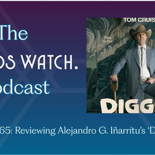 Ep. 365: Reviewing Alejandro González Iñárritu's 'Digger'