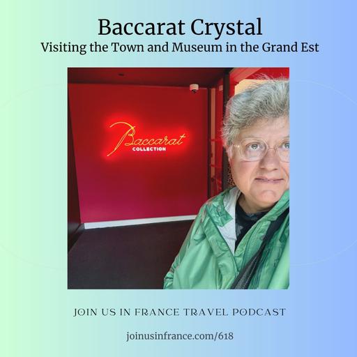 Baccarat Crystal: Visiting the Town and Museum in the Grand Est