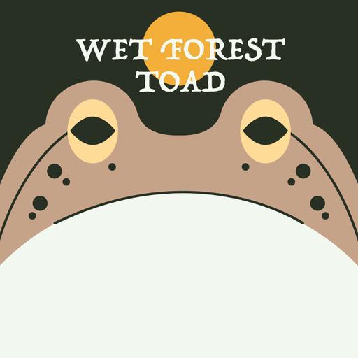 Wet Forest Toad | Week of OcTOADber 5th