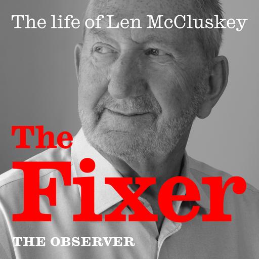 The Fixer: The life of Len McCluskey | Ep 1