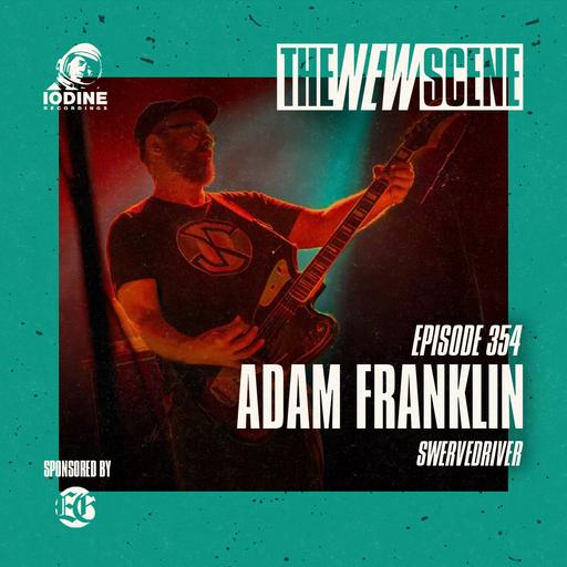 Episode 354: Adam Franklin of Swervedriver