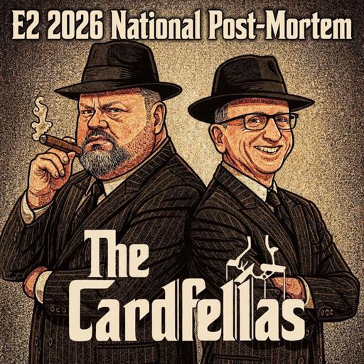 "2026 National Post-Mortem" The Cardfellas E2