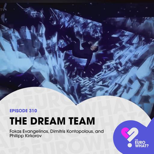 Episode 310: The Dream Team