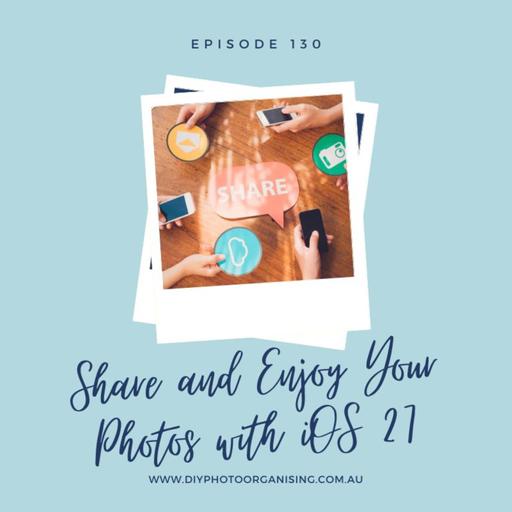 130 | Share and Enjoy Your Photos with iOS 27