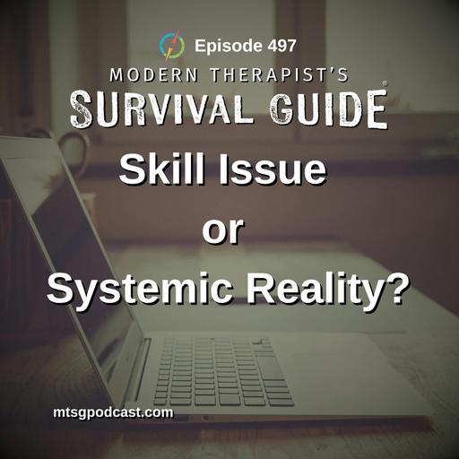 Skill Issue or Systemic Reality? Systems, Platforms, and What Therapists Are Still Responsible For