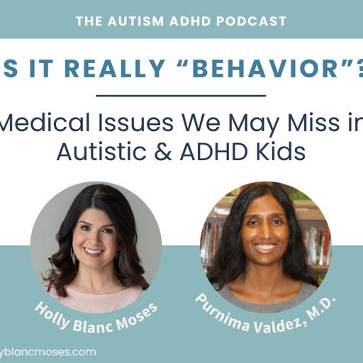 Is It Really "Behavior"? Medical Issues We May Miss in Autistic & ADHD Kids