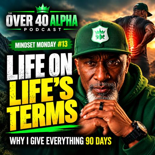 Mindset Monday 13 -Live Life on Life’s Terms: Why I Give Everything 90 Days