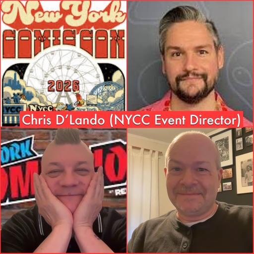 Episode 1761 - NYCC: Preview w/ Chris D'Lando (ReedPop Event Director)!