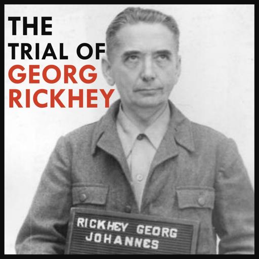 The Trial of Georg Rickhey