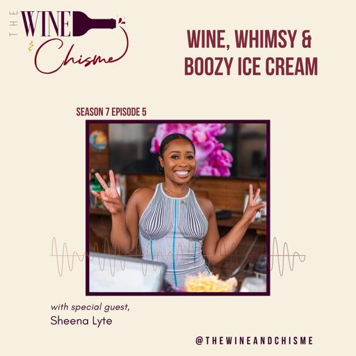 Wine, Whimsy & Boozy Ice Cream with Sheena Lyte