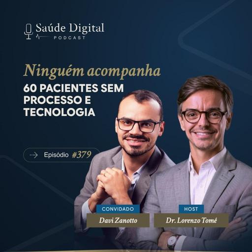 SD379 - Ninguém acompanha 60 pacientes sem processo e tecnologia