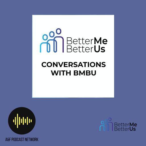 Better Me Better Us Episode 41 - Artificial Intelligence