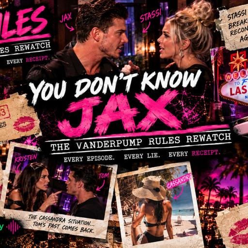 The SUR Files - Vanderpump Rules Rewatch - S1 E3: You Don't Know Jax
