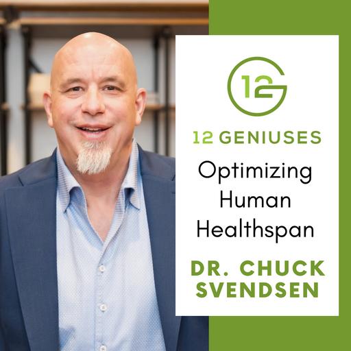 Optimizing Human Healthspan | Dr. Chuck Svendsen