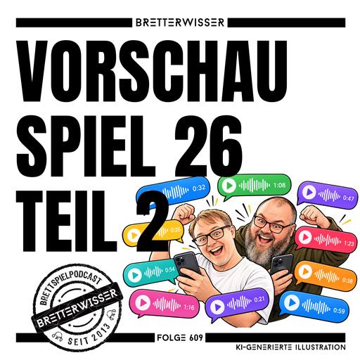 BW609 - VorSpiel: Vorschau auf die Spiel26 - Die Hörer