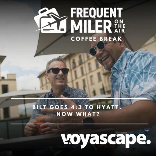 Bilt goes 4:3 to Hyatt. Now what? | Coffee Break Ep124 | 10-7-26