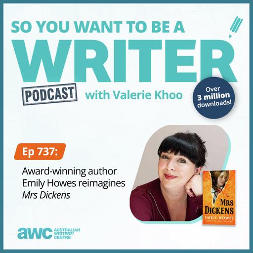 Writing Podcast Episode 737: Award-winning author Emily Howes reimagines 'Mrs Dickens'