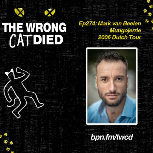 Ep274 - Mark van Beelen, Mungojerrie on 2006 Dutch Tour