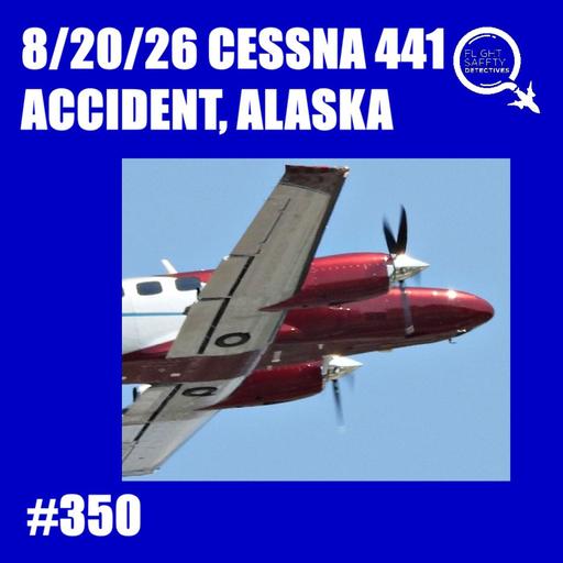 8/20/26 Cessna 441 N128EZ Accident – Alaska